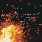 Hate / Love / Bennu is a Heron (10inch / CD /CASSETTE)
