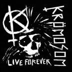 Live Forever / Krömosom (CD)