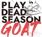 GOAT / PLAY DEAD SEASON (CD)