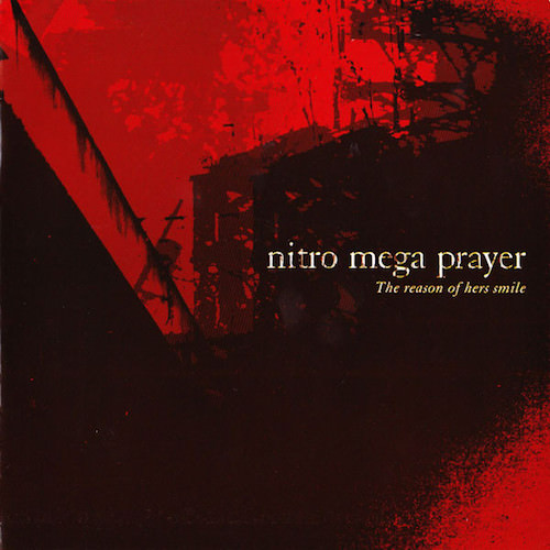 nitro mega prayer　The reason of hers 3LA -LongLegsLongArms- / [USED] The Reason Of Hers Smile / Nitro