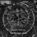 ILIAS + the un - "The Stranger's howl" (split CD)