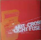 Hot Cross / Light Fuse and Run (split CD)