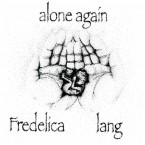 alone again / lang + Fradelica (split CD)