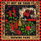 Not On Tour - "Growing Pains" (LP)