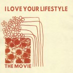 The Movie / I Love Your Lifestyle (LP)