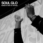 [予約] Songs To Yeet At The Sun / Soul Glo (12inch EP)