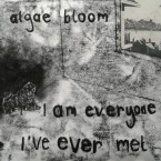 I am everyone I've ever met / algae bloom (LP)