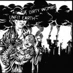 Dirty Wombs + Unfit Earth (split 7")