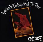 Dansing On The Edge With The Times / OOZE (CD)