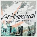 Start From Scratch! / Antillectual (CD)